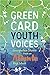 Green Card Youth Voices: Im...
