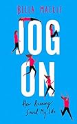 Jog On: How Running Saved My Life