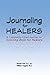 Journaling for Healers: A C...