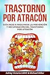 Trastorno por Atracón: Guía Paso a Paso para la Prevención y Recuperación del Trastorno por Atracón (Binge Eating Disorder in Spanish /Binge Eating Disorder en Español) (Spanish Edition) Book cover for Trastorno por Atracón: Guía Paso a Paso para la Prevención y Recuperación del Trastorno por Atracón (Binge Eating Disorder in Spanish /Binge Eating Disorder en Español) (Spanish Edition)