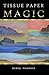 Tissue Paper Magic by Derek Phoenix