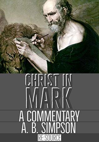 Christ in Mark: A Commentary