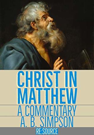 Christ in Matthew: A Commentary