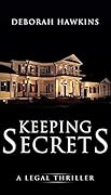 Keeping Secrets: A Legal Thriller