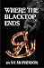 WHERE THE BLACK TOP ENDS by S L McPherson