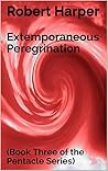 Extemporaneous Peregrination (Pentacle #3)