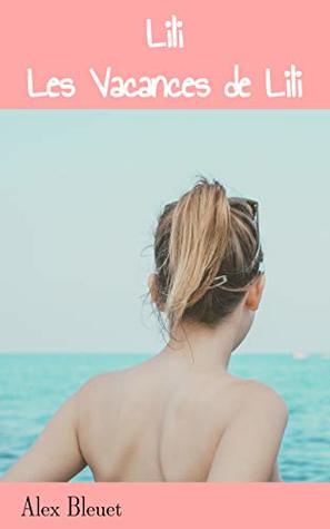 Lili: Les Vacances de Lili (French Edition)