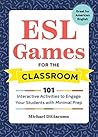 ESL Games for the Classroom by Michael DiGiacomo