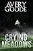 Crying Meadows by Avery Goode