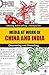 Media at Work in China and India: Discovering and Dissecting
