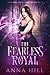 The Fearless Royal
