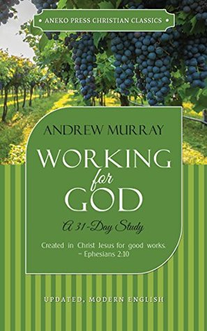 Working for God: A 31-Day Study (Kindle Edition)