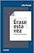 Erase esta vez by Julio Premat