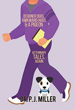 Designer Dogs, Awkward Hugs & a Pigeon (Kindle Edition)