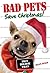 Bad Pets Save Christmas! True Holiday Tales