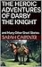 The Heroic Adventures of Darby the Knight by Sarah Carpenter