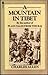 A Mountain in Tibet: The Search for Mount Kailas and the Sources of the Great Rivers of Asia
