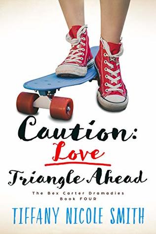 The Bex Carter Dramadies 4: Caution: Love Triangle Ahead (Kindle Edition)