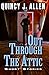 Out Through the Attic (Volume 1)