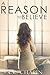 A Reason to Believe (A Reas...