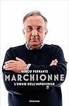 Marchionne: L'uomo dell'impossibile (Italian Edition)