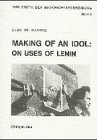 Making of an idol: On uses of Lenin (Zur Kritik der Geschichtsschreibung)