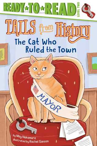 The Cat Who Ruled the Town: Ready-to-Read Level 2 (Tails from History)