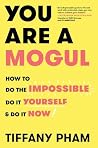 You Are a Mogul by Tiffany Pham