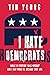 I Hate Democrats / I Hate R...
