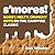 S'mores!: Gooey, Melty, Crunchy Riffs on the Campfire Classic