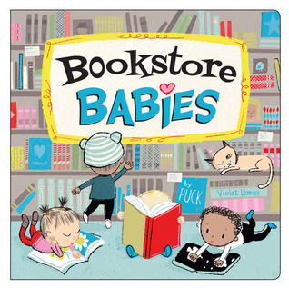 Bookstore Babies: A Giftable Board Book with Activities that Explores the Bookstore (Perfect Christmas Stocking Stuffer) (Local Baby Books)