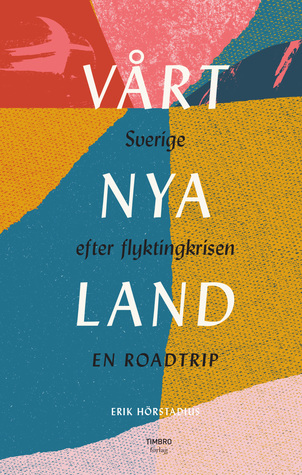 Vårt nya land: Sverige efter flyktingkrisen (Paperback)