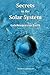 Secrets in the Solar System: Gatekeepers on Earth