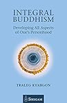 Book cover for Integral Buddhsim: Developing All Aspects of One's Personhood
