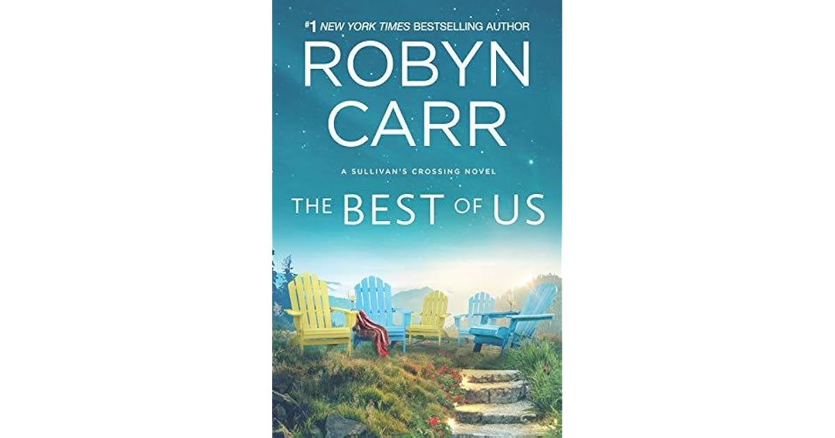 The Best Of Us Sullivan s Crossing 4 By Robyn Carr
