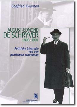 August-Edmond De Schryver 1898-1991 Politieke biografie van een gentleman-staatsman