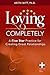 Loving Completely by Keith Witt