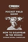 Pocket Field Guide: How to Disappear in the Woods Pocket Field Guide: How to Disappear in the Woods