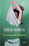 Se mi guardo da fuori by Teresa Righetti