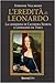 L'eredità di Leonardo. La leggenda di Caterina Sforza e Leona... by Simone Valmori