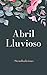 Abril Lluvioso