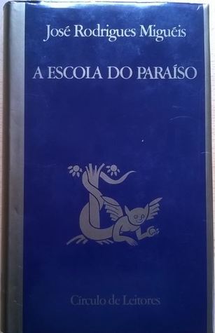 A Escola do Paraíso (Romances Portugueses — Obras Primas do séc. XX)