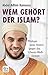 Wem gehört der Islam? by Abdul Adhim Kamouss