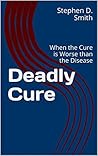 Deadly Cure: When the Cure is Worse than the Disease