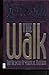 The Walk: The Measure of Spiritual Maturity