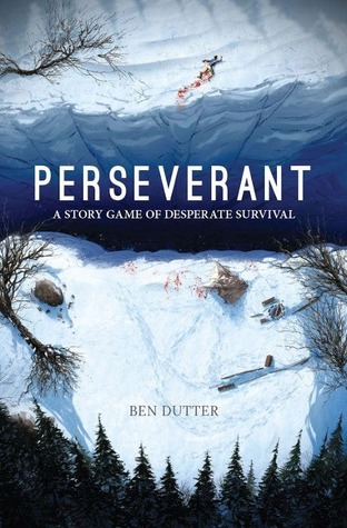 Perseverant: A Story Game of Desperate Survival