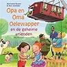 Opa en Oma Oelewapper en de geheime vrienden