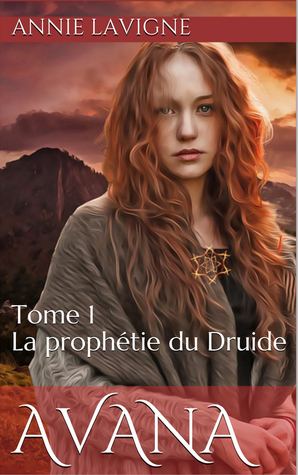 Avana, tome 1 : La prophétie du Druide
