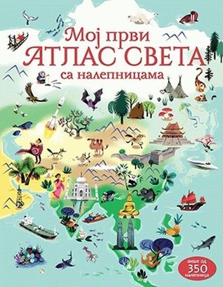 Moj prvi atlas sveta sa nalepnicama (Paperback)