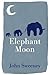 Elephant Moon by John  Sweeney